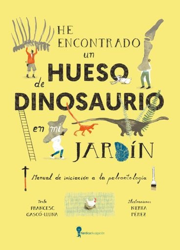 He encontrado un hueso de dinosaurio en mi jardín | Nerea Pérez