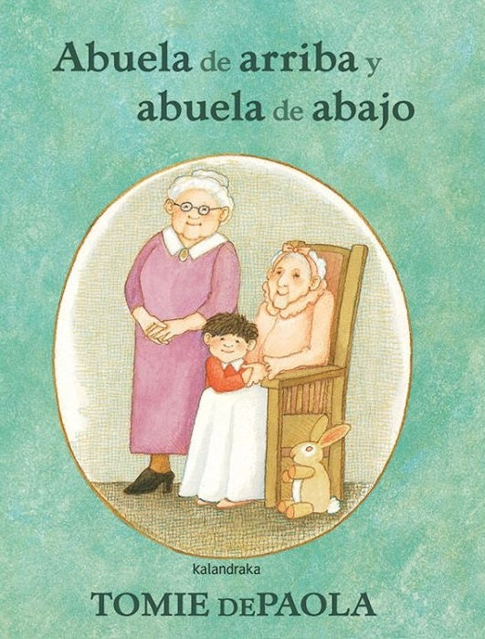 ABUELA DE ARRIBA Y ABUELA DE ABAJO Kalandraka