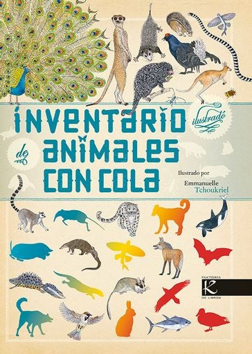 Inventario ilustrado de animales con cola | Virginie Aladjidi - Emmanuelle Tchoukriel