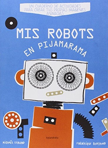 Mis robots en pijamarama | MICHAËL LEBLOND
