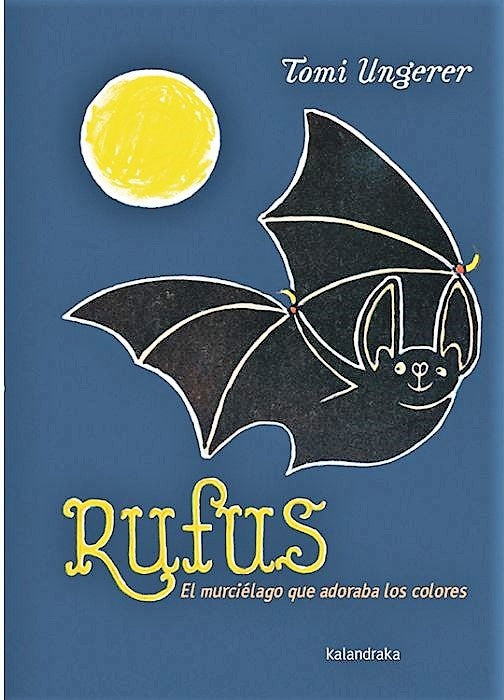 Rufus el murciélago que adoraba los colores | TOMI UNGERER