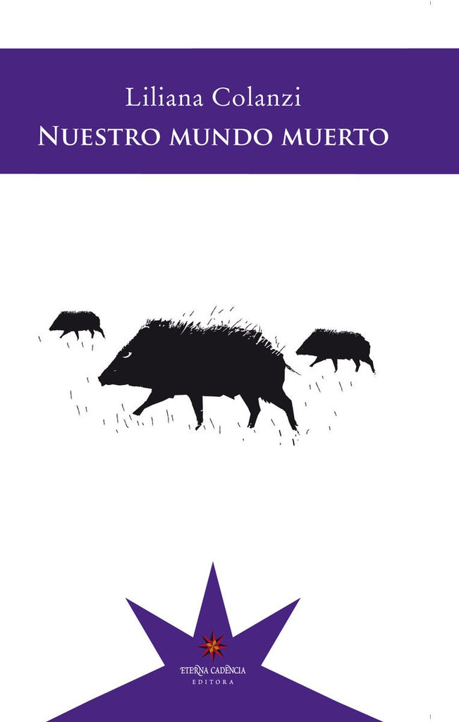 NUESTRO MUNDO MUERTO (NE) | LILIANA COLANZI