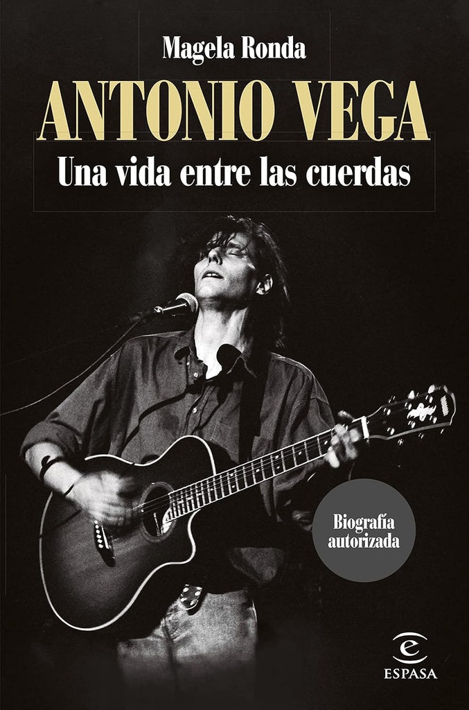 Antonio Vega. Una vida entre cuerdas | MAGELA RONDA