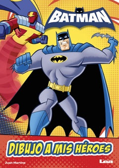 Batman. Dibujo a mis héroes
