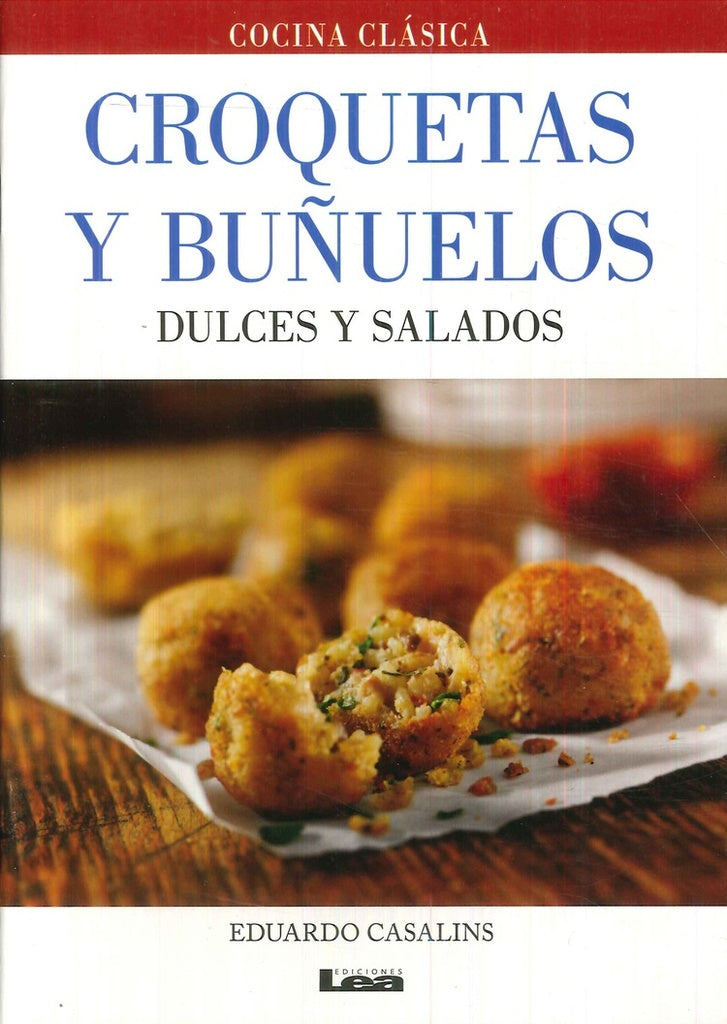 CROQUETAS Y BUÑUELOS. DULCES Y SALADOS | Eduardo Casalins