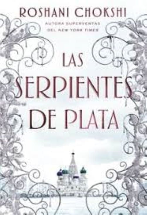 Las serpientes de plata | Chokshi