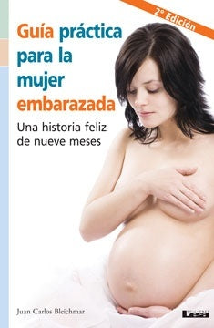 GUIA PRACTICA PARA LA MUJER EMBARAZADA | JUAN CARLOS BLEICHMAR