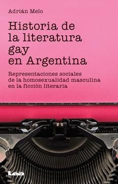 Historia de la literatura gay en Argentina | ADRIAN MELO