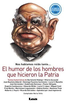 Nos habíamos reído tanto: El humor de los hombres que hicieron patria | FRAY MOCHO/CANE/GUIRALDES