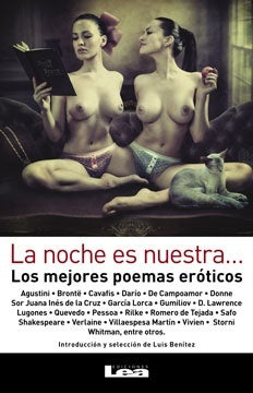 NOCHE ES NUESTRA... MEJORES POEMAS EROTICOS,LA | PESSOA/RILKE/VERLAINE/STO