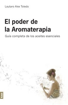 Poder de la aromaterapia, el.