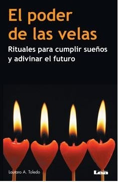 El poder de las velas rituales para cumplir sueños y adivinar el futuro
| LAUTARO ALEX TOLEDO