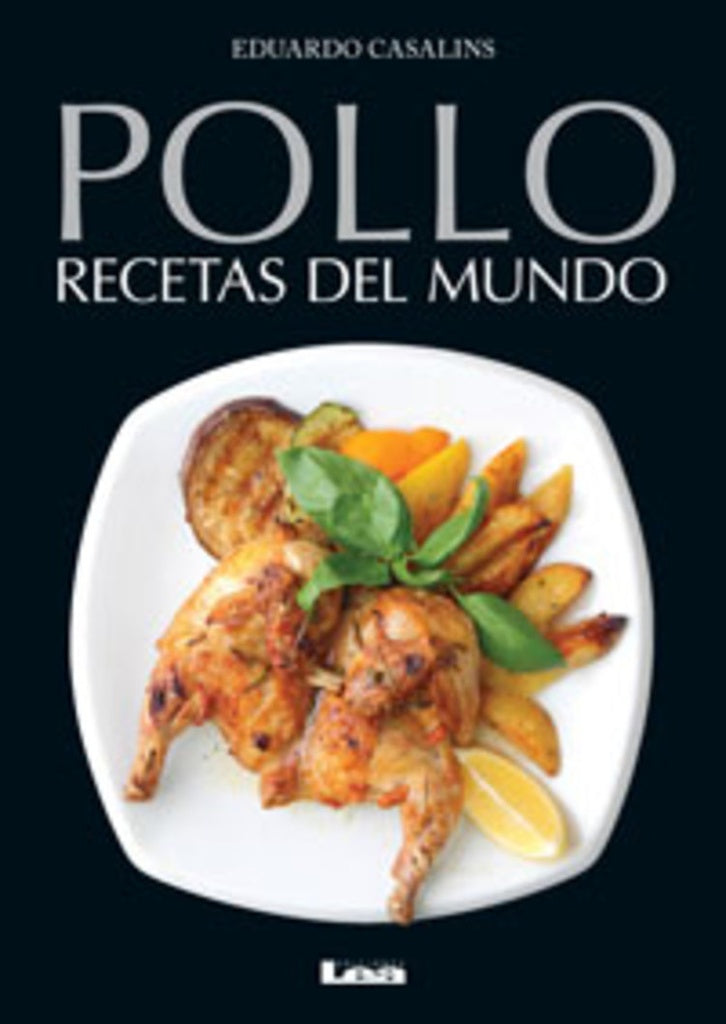 Pollo. Recetas del mundo | EDUARDO CASALINS
