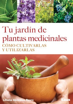 Tu jardín de plantas medicinales | GONZALEZ R