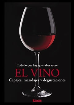 Todo lo que hay que saber sobre el vino | EDUARDO CASALINS