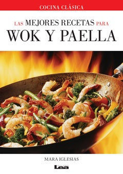 WOK Y PAELLA, LAS MEJORES RECETAS | MARA IGLESIAS