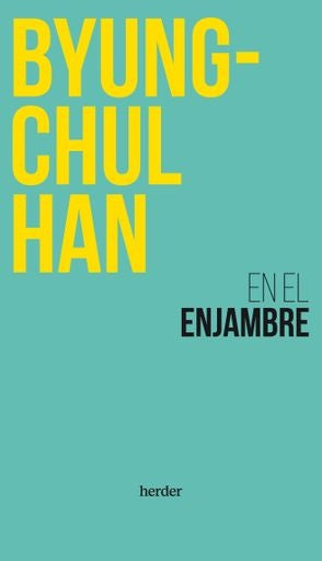 EN EL ENJAMBRE | BYUNG-HUL HAN
