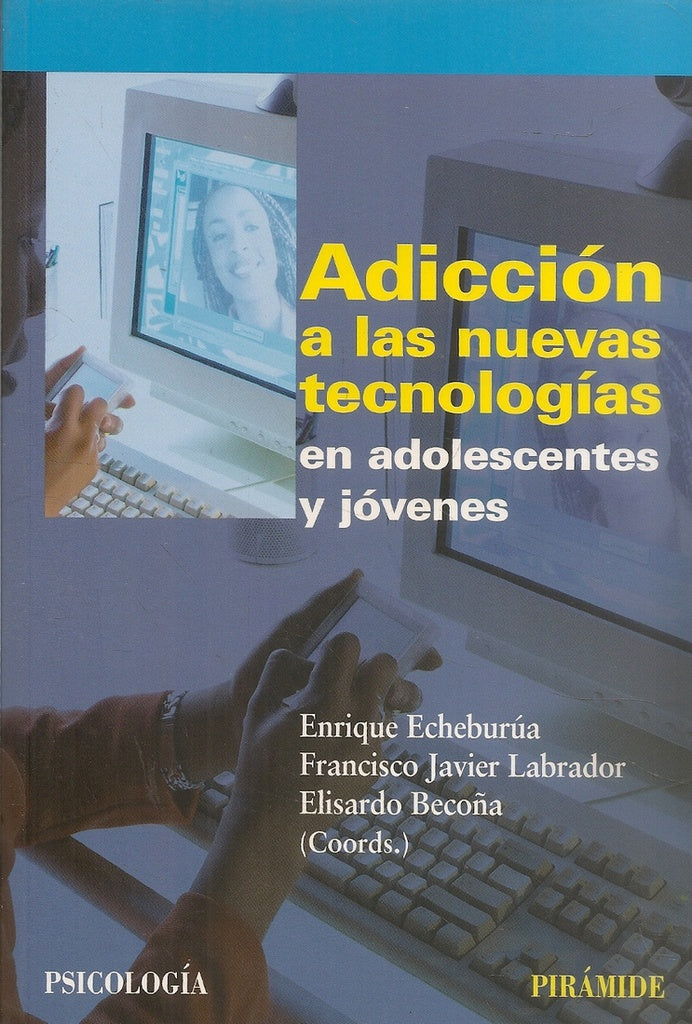 Adicción a las nuevas tecnologías en adolescentes y jóvenes | Echeburúa