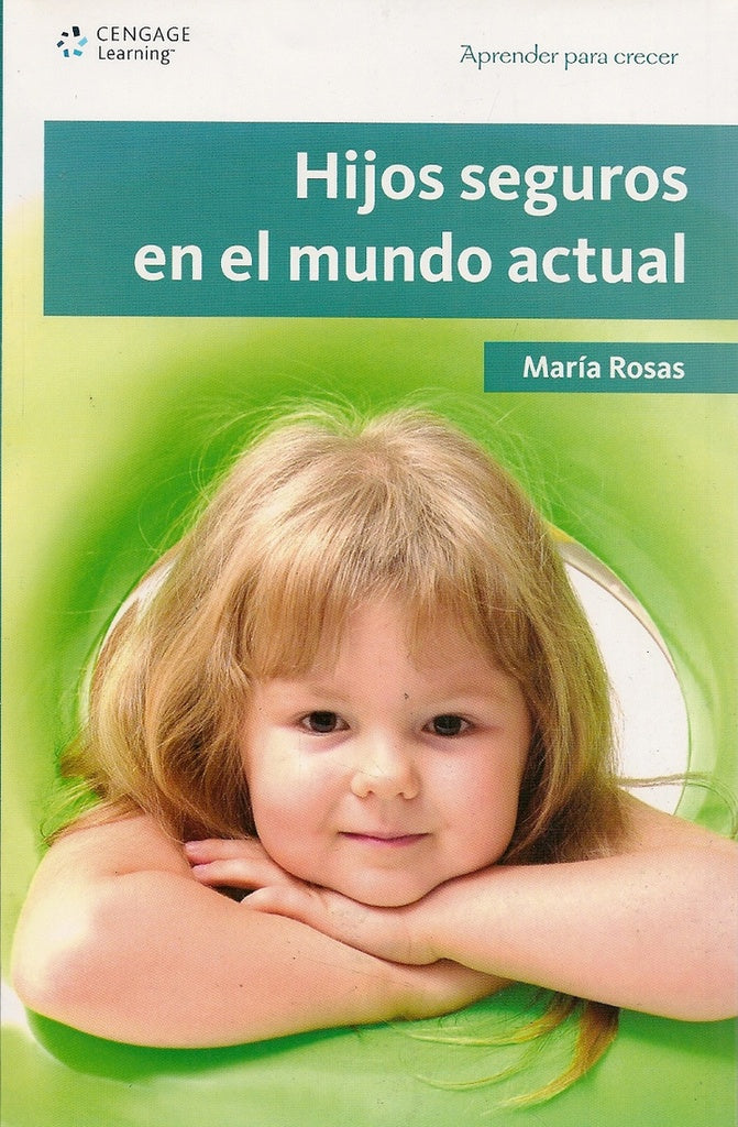 Aprender a crecer: Hijos seguros en el mundo actual | Rosas María