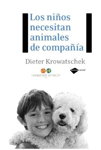 Los niños necesitan animales de compañia | Krowatschek