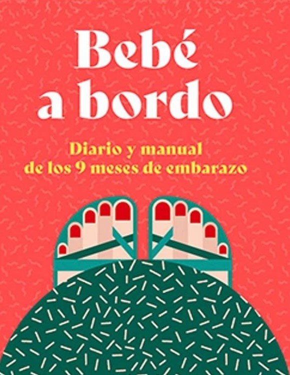 Bebe a bordo. Diario y manual de los 9 meses de embarazo | Pollero