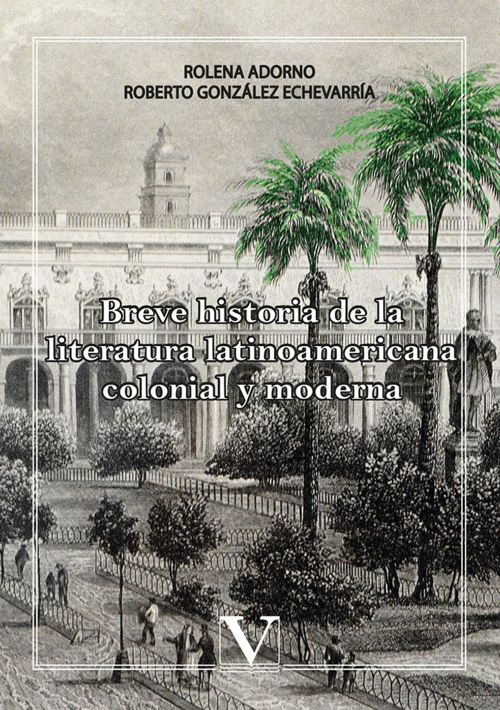 Breve historia de la literatura latinoamericana colonial y moderna | Adorno