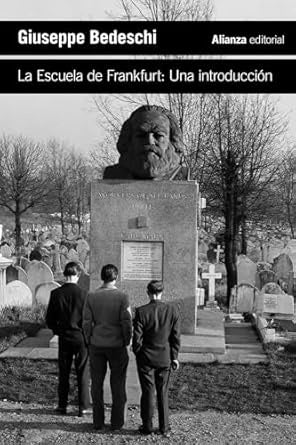 La Escuela de Frankfurt: Una introducción | Bedeschi