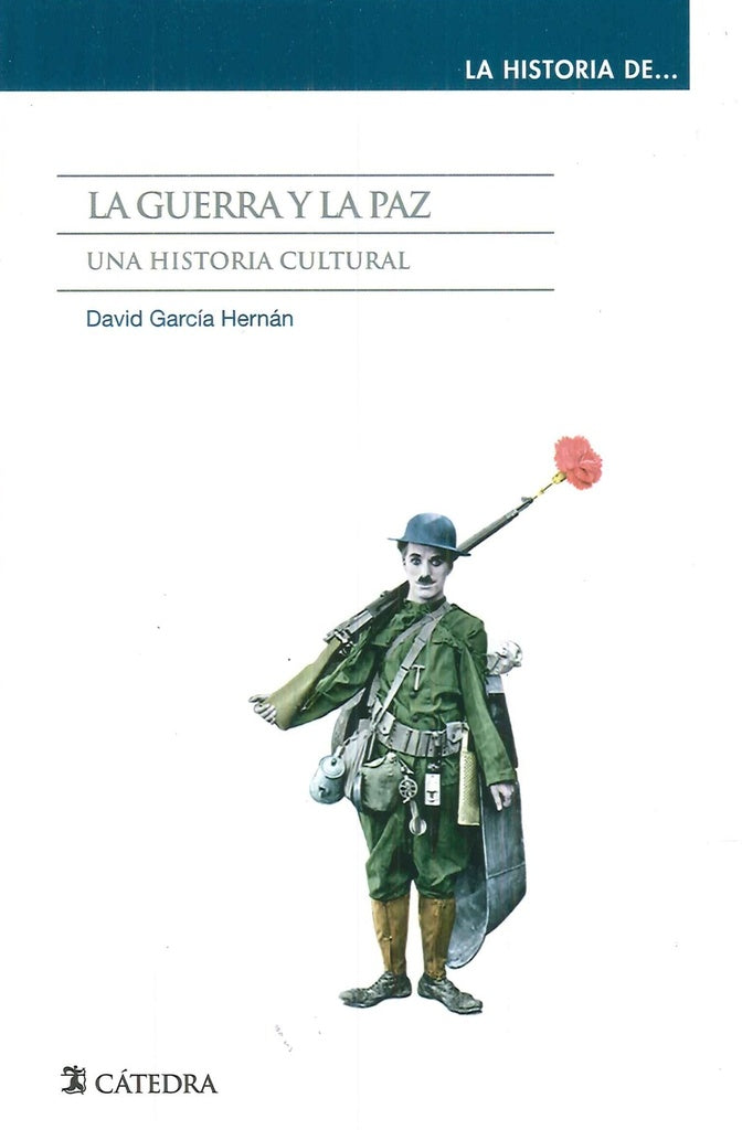 La guerra y la paz. Una historia cultural | TERESA AGUILAR GARCIA