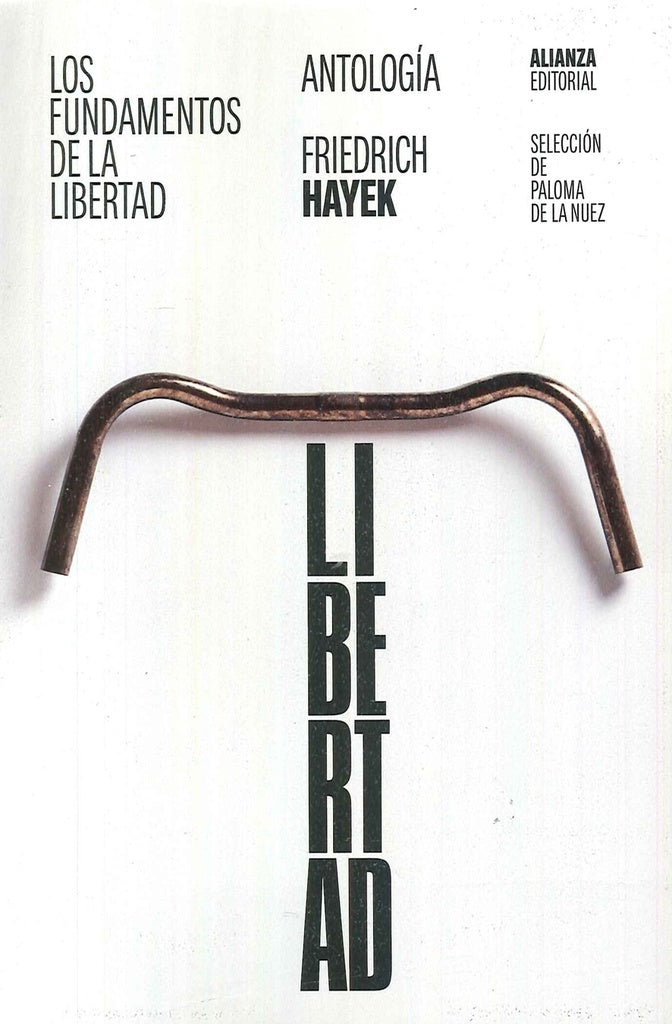 Los fundamentos de la libertad. Antología | Hayek