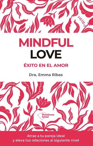 Mindful Love: Éxito en el amor | Emma Ribas