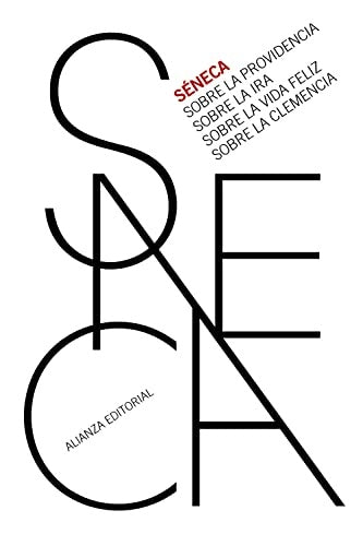 Sobre la providencia. Sobre la ira. Sobre la vida feliz. Sobre la clemencia | EPICTETO/ SENECA/ MARCO AURELIO