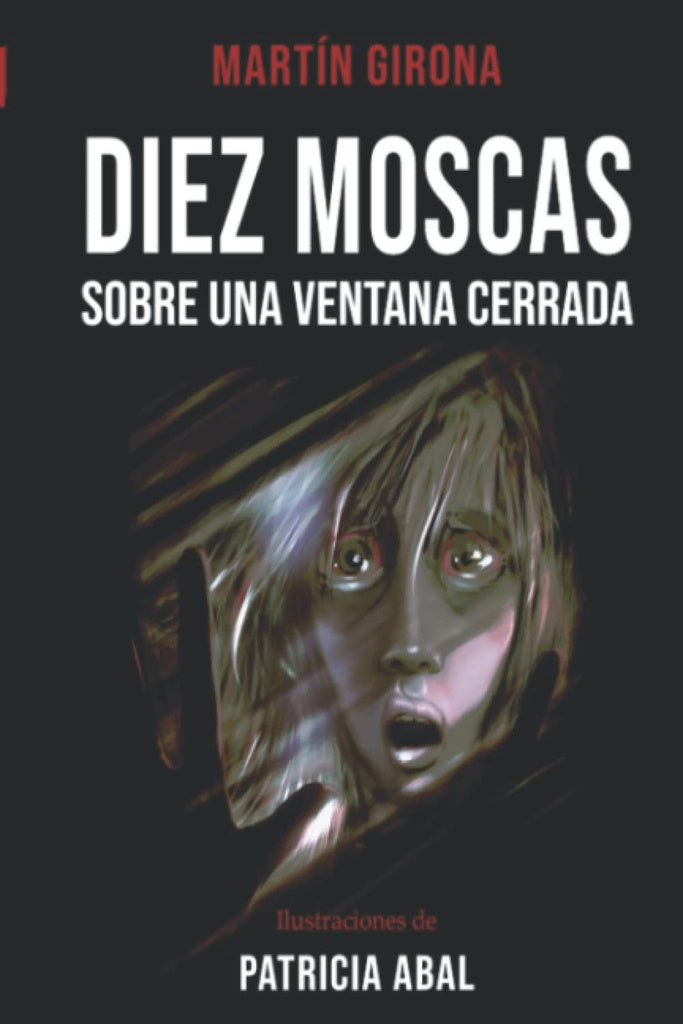 Diez moscas sobre una ventana cerrada | Martín Girona