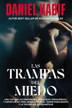 Las trampas del miedo | Daniel Habif