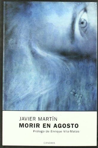 MORIR EN AGOSTO | JAVIER MARTIN
