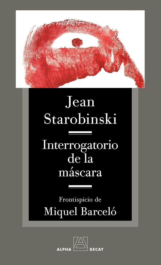 Interrogatorio de la máscara | JEAN STAROBINSKI