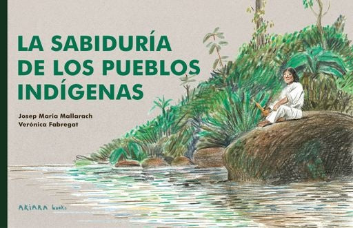 La sabiduría de los pueblos indígenas | Mallarach, FABREGAT