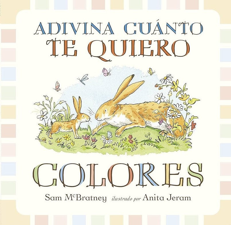 ADIVINA CUÁNTO TE QUIERO. COLORES | SAM MCBRATNEY / ANITA JERAM (ILUST.)