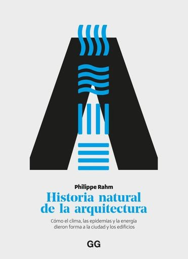 HISTORIA NATURAL DE LA ARQUITECTURA | PHILIPPE RAHM