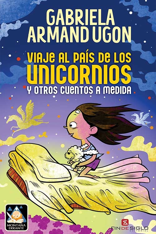 Viaje al país de los unicornios y otros cuentos a medida | GABRIELA ARMAND UGON
