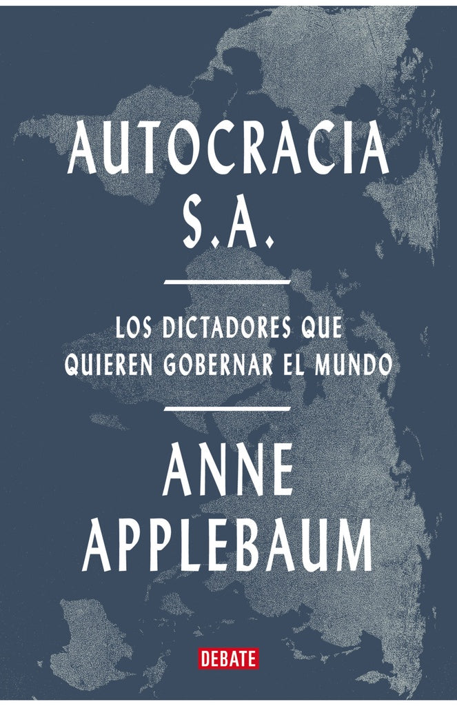 AUTOCRACIA S.A. | ANNE APPLEBAUM