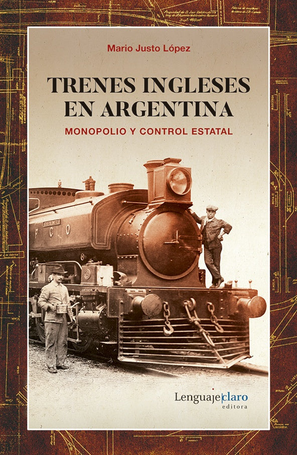 Trenes ingleses en Argentina | Mario Justo Lopez