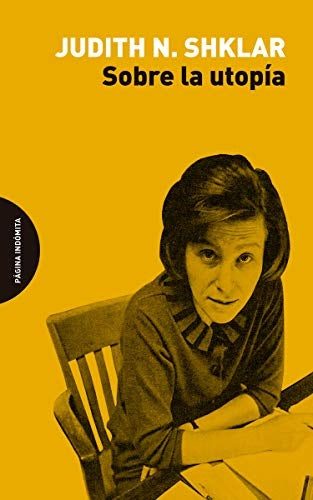 Sobre la utopía | Judith N. Shklar