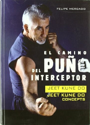 El camino del puño interceptor | Jeet Kune Do