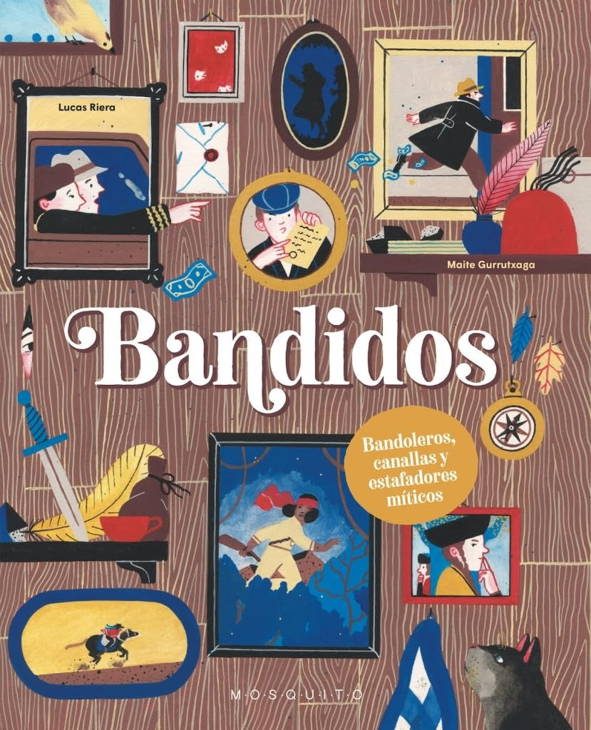 Bandidos: Bandoleros, canallas y estafadores míticos | Lucas Riera