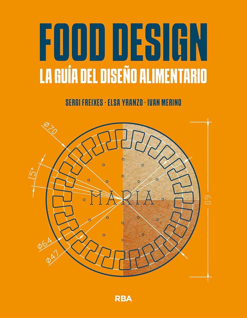Food Design. La guía del diseño alimentario | SERGI/ YRANZO ELSA/ MERINO IVAN FRIXES