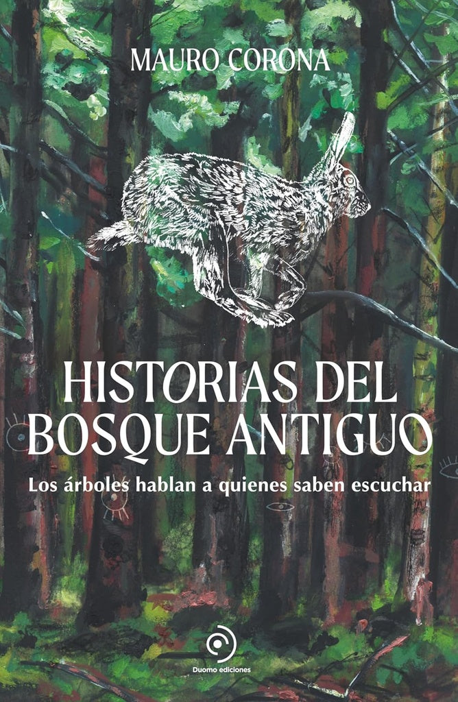 HISTORIAS DEL BOSQUE ANTIGUO | MAURO CORONA