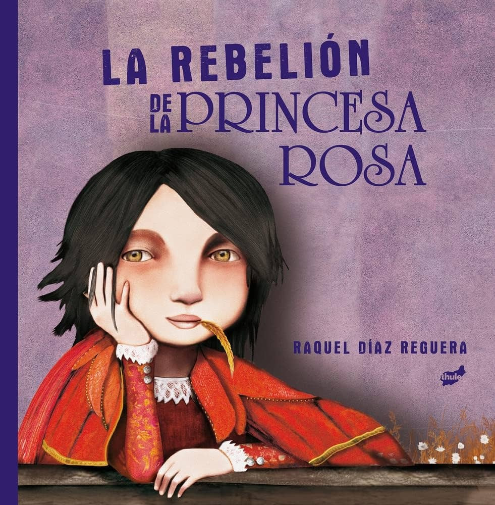 La rebelión de la princesa rosa | RAQUEL DIAZ REGUERA