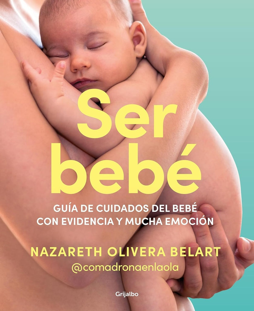 Ser bebé | Nazareth Olivera Belart (comadronaenlaola)