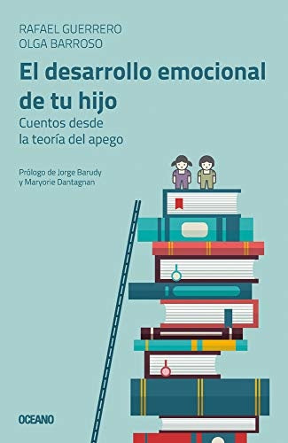 El desarrollo emocional de tu hijo | Rafael Guerrero/ Olga Barroso