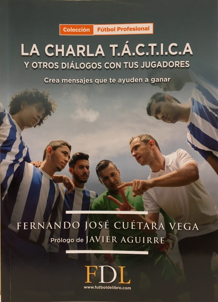 La charla T.Á.C.T.I.C.A. y otros diálogos con tus jugadores
| Fernando José Cuétara Vega